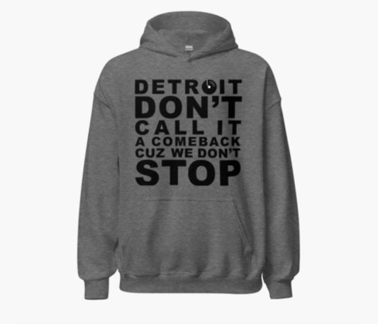 Detroit Don’t Call it a comeback Sweatshirt